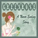 GreenRose : A Never Ending Story...