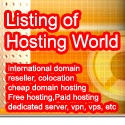 List of Hosting World : domain, hosting, reseller, server, vpn, vps, colocation, dedicated