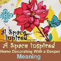 A Space..INSPIRED : Home decorating with a purpose.....