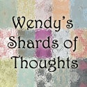 Shards of Thoughts : musings, views, opinions of a not so ordinary girl named Wendy