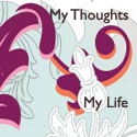 My Thoughts My Life : 