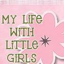My life with little girls : My Life with little girls
