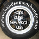 Handsome or Handy : Home of the New World Man