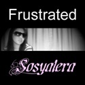 The Frustrated Sosyalera : Just show me.
