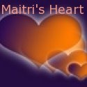 Maitri's Heart... : Living in The Moment  with Loving-Kindness, Compassion, and Grace...