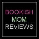 Bookish Mom Reviews : 