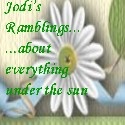 Jodi's Ramblings... : ...about everything under the sun