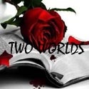 Two Worlds : romantic ,passionate, literature