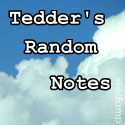 Tedder's Random Notes : Comments On Current Events