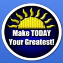 Make TODAY Your Greatest! : 