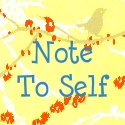 Note To Self : keeping tabs on my life