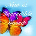 New & Incredible Gossip : Entertainment