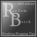 Random Batch : A blog about Breaking Blogging Tips, SEO Advice, and my own random thoughts.