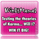 WinItMama! : Will I Win It Big? Testing the limits of Karma...
