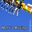 Matt's Musings : A little bit of this & a whole lot of that!