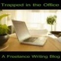 Trapped In The Office : Freelance Writing Information