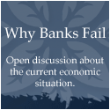 Why Banks Fail : Open Discussion about the current economic situation.