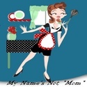 My Name's Not Mom : sometimes a mom just has to be herself…
