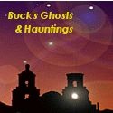Buck's Ghosts & Hauntings : Tales from the Field