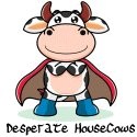 Desperate HouseCows  : Staying Healthy 