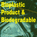 Bioplastic Product :  Instead traditional plastic with renewable biomass sources