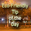 Eco-Friendly Tips : 