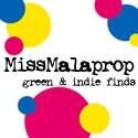 MissMalaprop : green & indie shopping finds for your uncommon life