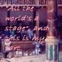 All the world's a stage : ...and this is my part