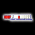 Your Blog Is Money : The Fast Track to Internet Marketing