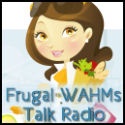 Frugal WAHMs Talk radio : Podcast for Work At Home Moms