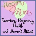 Healthy Moms- Parenting, Pregnancy, Health and Women's Issues : Parenting and health resource, free blog promotion for health and mommy blogs!