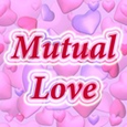 Mutual Love : tender loving care, contentment, patience and kind