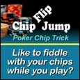 Chip Flip Jump : A poker chip trick for everyone.