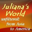 Juliana's  World : unfiltered: from asia to america