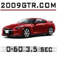 2009 Nissan  GT-R : 0-60 in 3.5 seconds.
