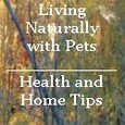 Living naturally, with pets : health, home, pet topics
