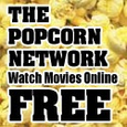 The Popcorn Network : Movies we like to watch while eating Popcorn!
