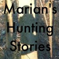 Marian's Hunting Stories, etc.,etc., etc., : A Lady Deer Hunter