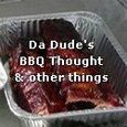 Da Dude's BBQ Thought  : & other things
