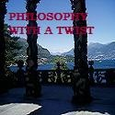 Arash's World : Philosophy with an Absurd Twist