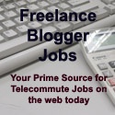 Freelance Blogger Jobs World : Telecommute Jobs Are Waiting!