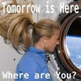 Tomorrow is Here : Where are You?